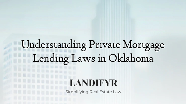Understanding Private Mortgage Lending Laws in Oklahoma