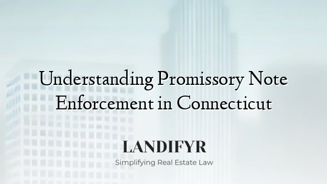 Understanding Promissory Note Enforcement in Connecticut