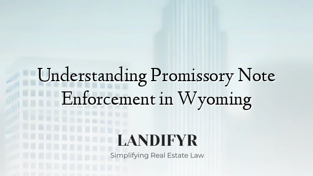 Understanding Promissory Note Enforcement in Wyoming