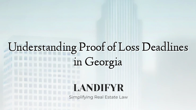 Understanding Proof of Loss Deadlines in Georgia