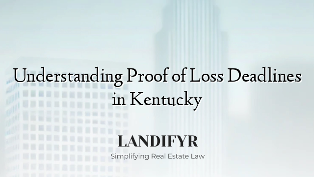 Understanding Proof of Loss Deadlines in Kentucky