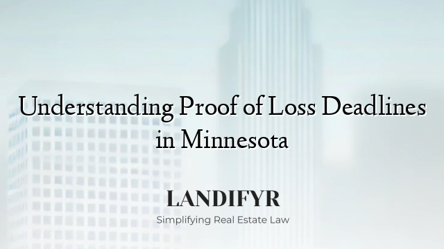 Understanding Proof of Loss Deadlines in Minnesota