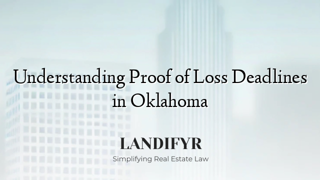 Understanding Proof of Loss Deadlines in Oklahoma