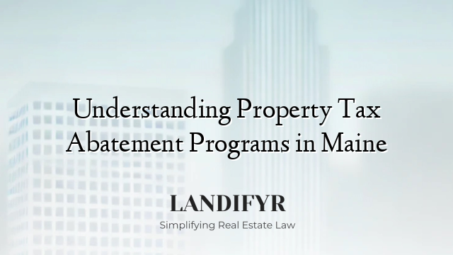 Understanding Property Tax Abatement Programs in Maine