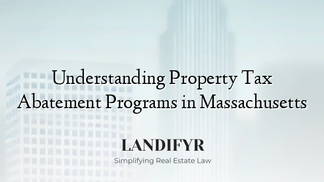 Understanding Property Tax Abatement Programs in Massachusetts