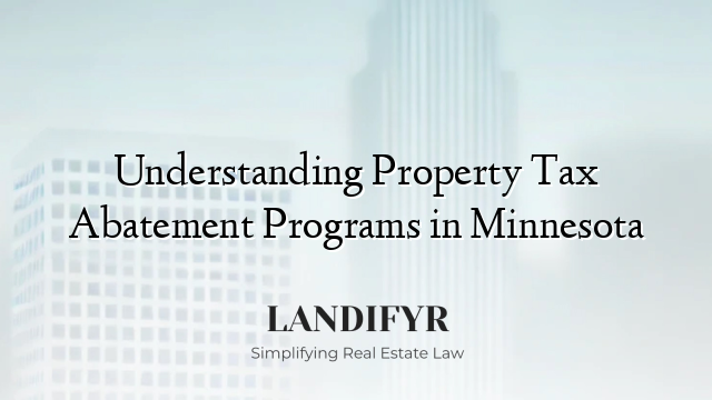 Understanding Property Tax Abatement Programs in Minnesota