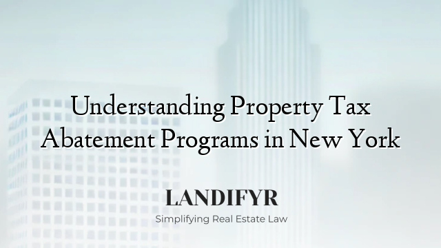 Understanding Property Tax Abatement Programs in New York