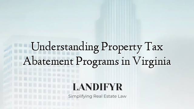 Understanding Property Tax Abatement Programs in Virginia