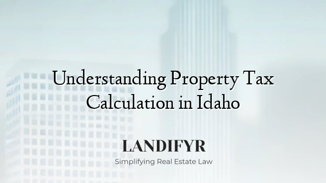 Understanding Property Tax Calculation in Idaho