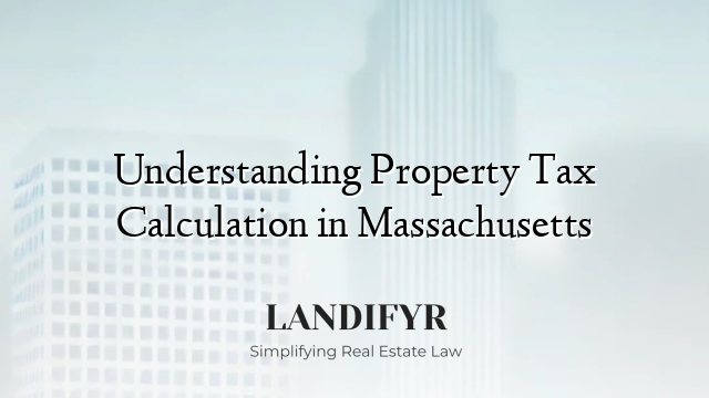 Understanding Property Tax Calculation in Massachusetts