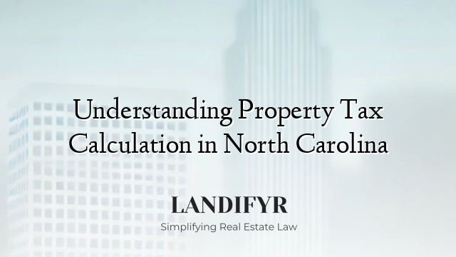 Understanding Property Tax Calculation in North Carolina