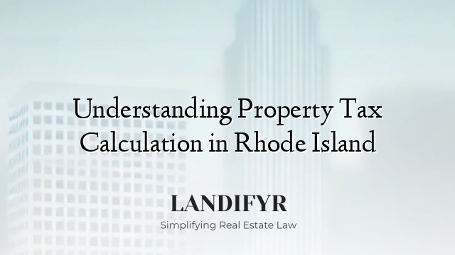 Understanding Property Tax Calculation in Rhode Island