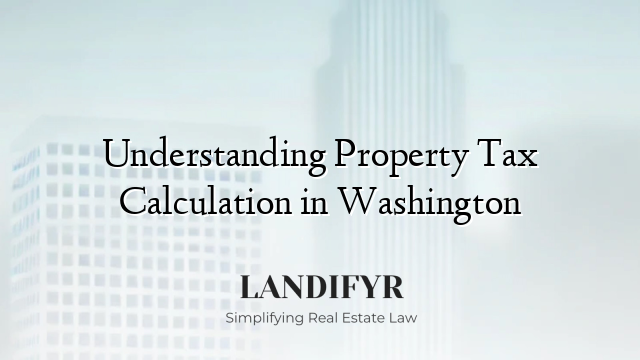 Understanding Property Tax Calculation in Washington
