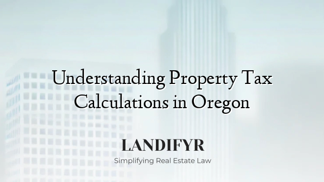 Understanding Property Tax Calculations in Oregon