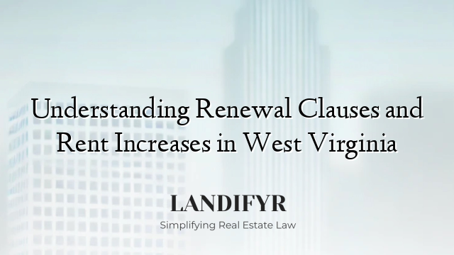 Understanding Renewal Clauses and Rent Increases in West Virginia