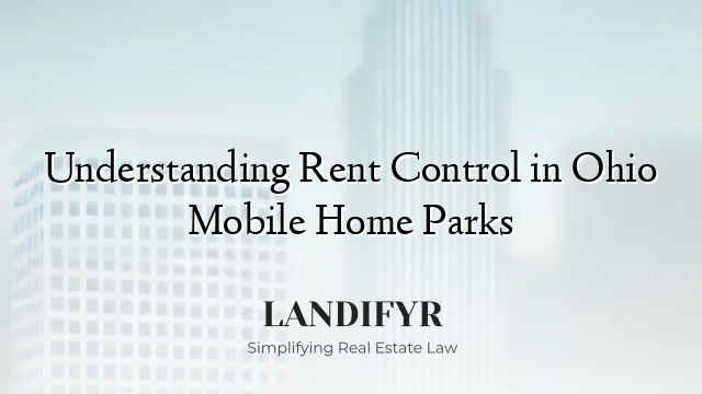 Understanding Rent Control in Ohio Mobile Home Parks