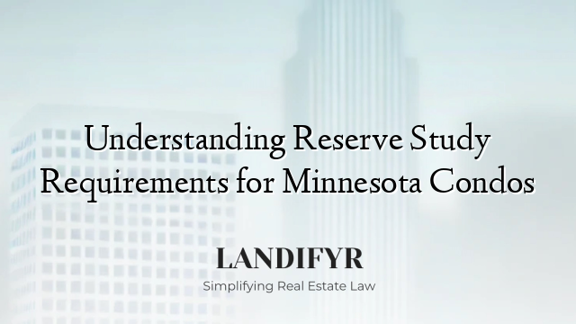 Understanding Reserve Study Requirements for Minnesota Condos
