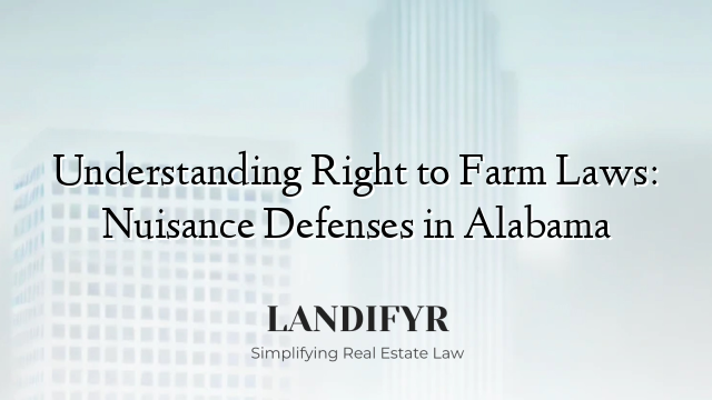 Understanding Right to Farm Laws: Nuisance Defenses in Alabama