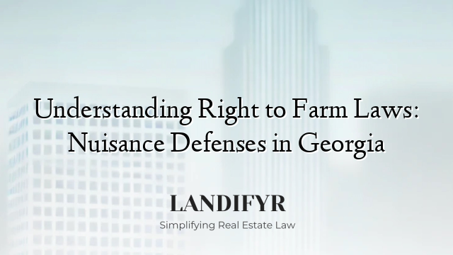 Understanding Right to Farm Laws: Nuisance Defenses in Georgia