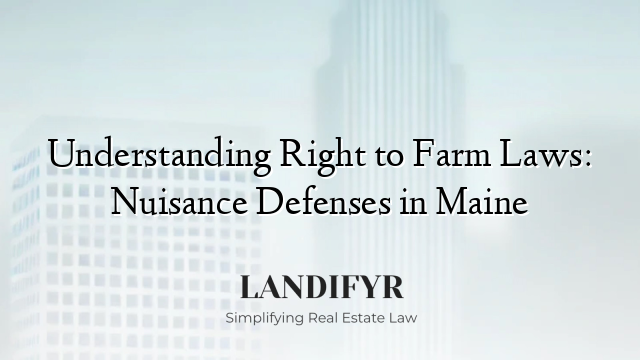 Understanding Right to Farm Laws: Nuisance Defenses in Maine