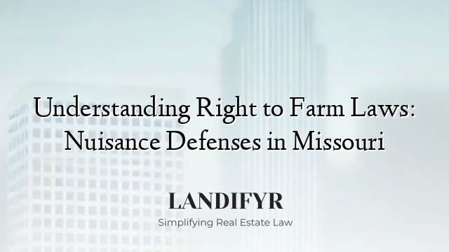 Understanding Right to Farm Laws: Nuisance Defenses in Missouri