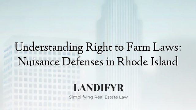 Understanding Right to Farm Laws: Nuisance Defenses in Rhode Island