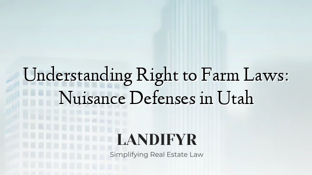 Understanding Right to Farm Laws: Nuisance Defenses in Utah