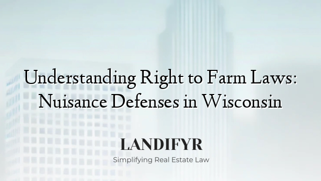 Understanding Right to Farm Laws: Nuisance Defenses in Wisconsin