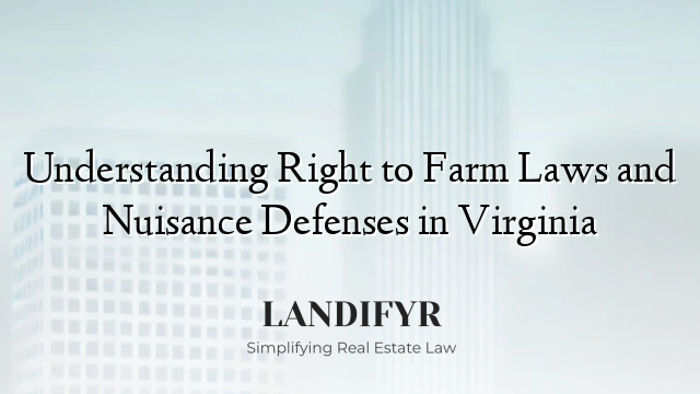 Understanding Right to Farm Laws and Nuisance Defenses in Virginia