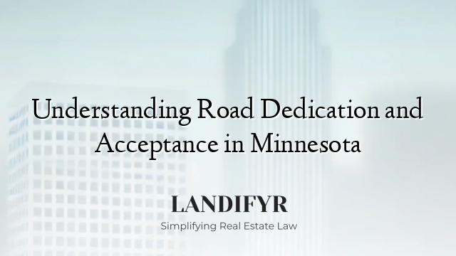 Understanding Road Dedication and Acceptance in Minnesota