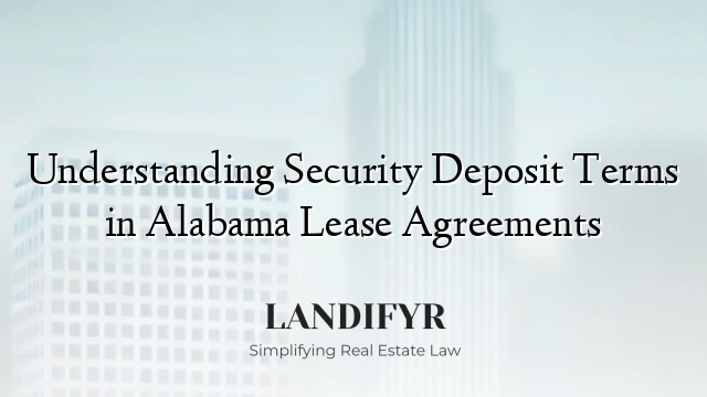 Understanding Security Deposit Terms in Alabama Lease Agreements