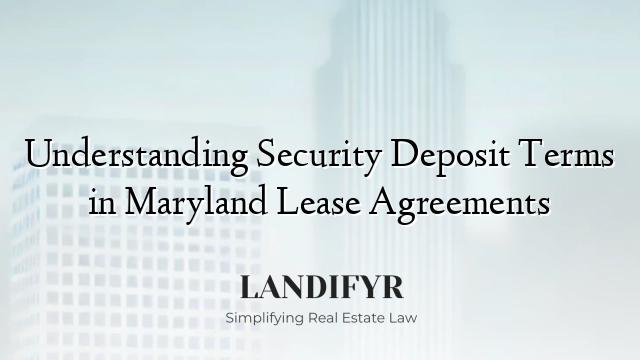 Understanding Security Deposit Terms in Maryland Lease Agreements