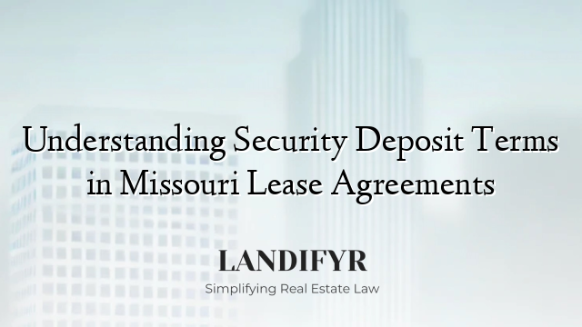 Understanding Security Deposit Terms in Missouri Lease Agreements