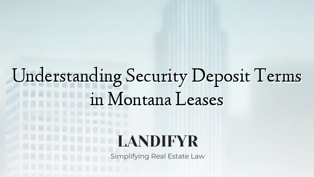 Understanding Security Deposit Terms in Montana Leases