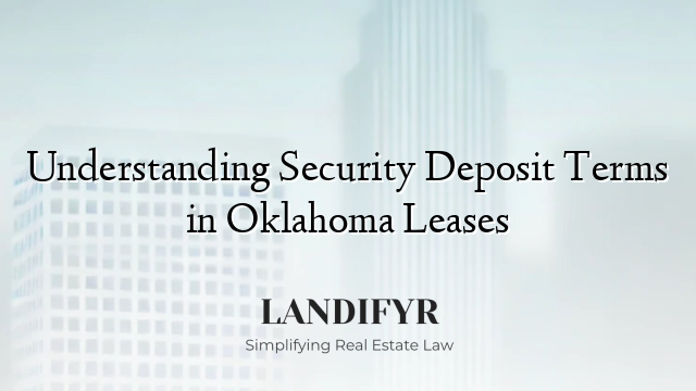 Understanding Security Deposit Terms in Oklahoma Leases