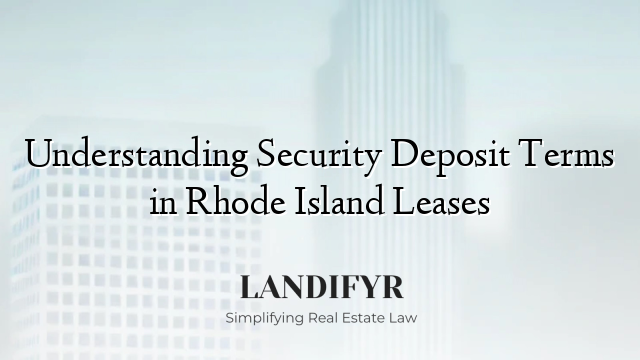 Understanding Security Deposit Terms in Rhode Island Leases