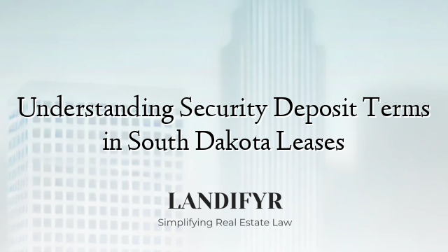 Understanding Security Deposit Terms in South Dakota Leases