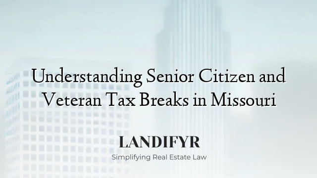 Understanding Senior Citizen and Veteran Tax Breaks in Missouri