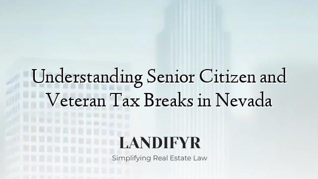 Understanding Senior Citizen and Veteran Tax Breaks in Nevada