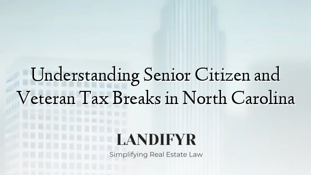Understanding Senior Citizen and Veteran Tax Breaks in North Carolina