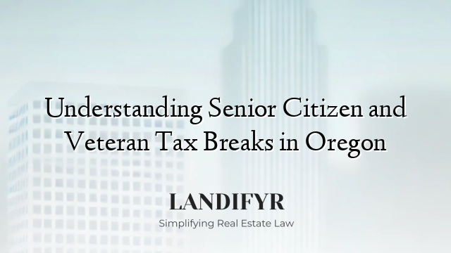 Understanding Senior Citizen and Veteran Tax Breaks in Oregon