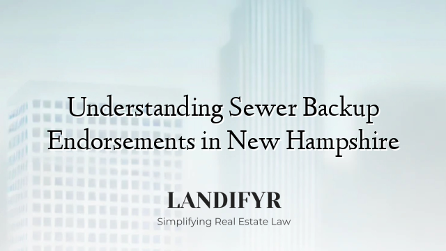 Understanding Sewer Backup Endorsements in New Hampshire