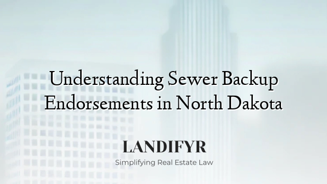 Understanding Sewer Backup Endorsements in North Dakota