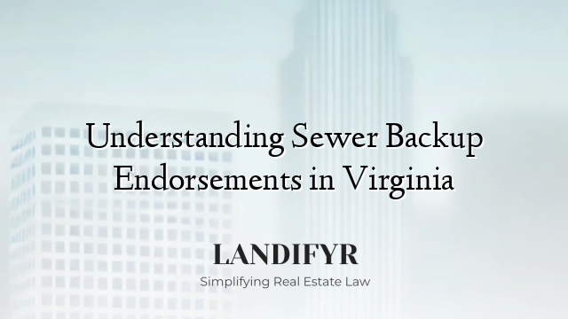 Understanding Sewer Backup Endorsements in Virginia