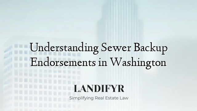 Understanding Sewer Backup Endorsements in Washington