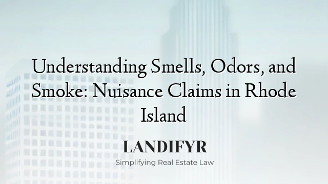 Understanding Smells, Odors, and Smoke: Nuisance Claims in Rhode Island