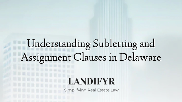 Understanding Subletting and Assignment Clauses in Delaware