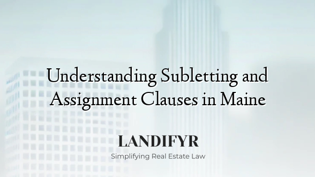 Understanding Subletting and Assignment Clauses in Maine