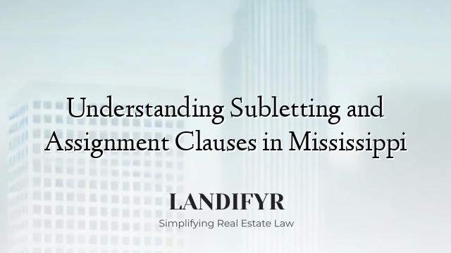 Understanding Subletting and Assignment Clauses in Mississippi