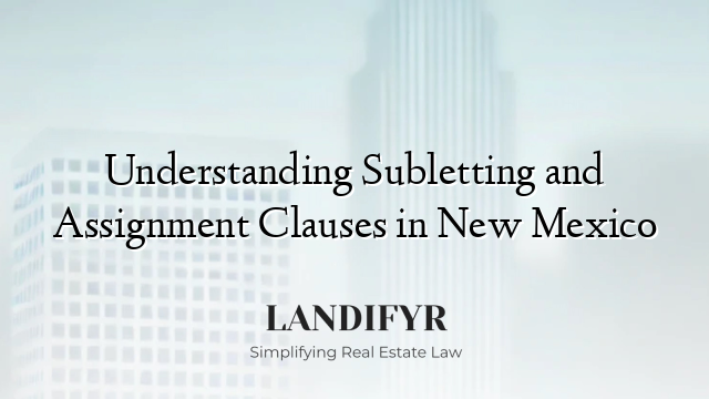 Understanding Subletting and Assignment Clauses in New Mexico